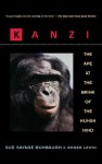 Kanzi: The Ape at the Brink of the Human Mind - E. Sue Savage-Rumbaugh, Roger Lewin