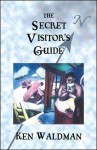 The Secret Visitor's Guide - Ken Waldman