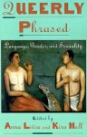 Queerly Phrased: Language, Gender, and Sexuality (Oxford Studies in Sociolinguistics) - Anna Livia