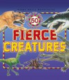 50 Things You Should Know about Fierce Creatures - Steve Parker