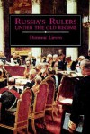 Russia's Rulers Under the Old Regime - Dominic Lieven