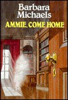 Ammie, Come Home - Barbara Michaels