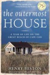 The Outermost House: A Year of Life On The Great Beach of Cape Cod - Henry Beston