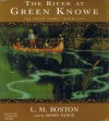 The River at Green Knowe - L.M. Boston, Simon Vance