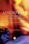 Adsorption by Powders and Porous Solids: Principles, Methodology and Applications - Jean Rouquerol, Françoise Rouquerol, Kenneth S.W. Sing