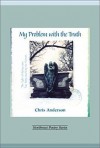 My Problem with the Truth - Chris Anderson