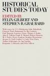 Historical Studies Today - Felix Gilbert, Stephen R. Graubard