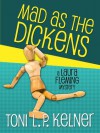 Mad as the Dickens (A Laura Fleming Mystery) - Toni L.P. Kelner