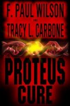 The Proteus Cure - F. Paul Wilson, Tracy L. Carbone