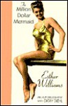 Million Dollar Mermaid - Esther Williams, Digby Diehl