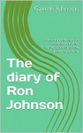 The diary of Ron Johnson: A record of doings as Australian Young Farmer on tour in the United Kingdom. - Gareth Johnson