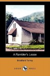 A Rambler's Lease (Dodo Press) - Bradford Torrey