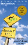 Rumble Yell: Discovering America's Biggest Bike Ride - Brian David Bruns