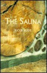 The Sauna - Robert L. Roy