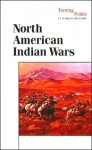 North-American Indian Wars (Turning Points in World History) - Don Nardo