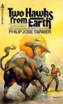 Two Hawks From Earth - Philip José Farmer