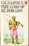 The Loss of El Dorado: A History - V.S. Naipaul