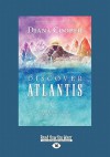 Discover Atlantis: A Guide to Reclaiming the Wisdom of the Ancients (Large Print 16pt) - Diana Cooper