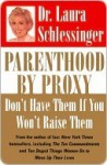 Parenthood by Proxy - Laura C. Schlessinger