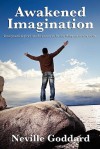 Awakened Imagination - Neville Goddard, Neville Goddard