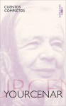 Cuentos Completos - Marguerite Yourcenar