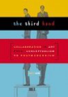 Third Hand: Collaboration in Art from Conceptualism to Postmodernism - Charles Green