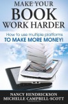 Make Your Book Work Harder - Nancy Hendrickson, Michelle Campbell-Scott