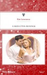 Mills & Boon : A Seductive Revenge (Red-Hot Revenge) - Kim Lawrence