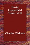 David Copperfield Tome I Et II - Charles Dickens