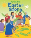 My Very First Easter Story - Lois Rock