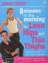 8 Minutes In The Morning For Lean Hips And Thin Thighs - Jorge Cruise