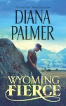 Wyoming Fierce (Mills & Boon M&B) - Diana Palmer