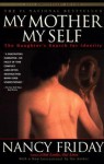 My Mother/My Self: The Daughter's Search for Identity - Nancy Friday