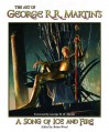 The Art of George R.R. Martin's a Song of Ice and Fire - George R.R. Martin, Brian Wood