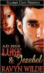 Luke & Jezebel (A.D. 2203 series, #2) - Ravyn Wilde