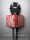 Fangland: A Novel - John Marks, Ellen Archer, Simon Vance, Todd McLaren