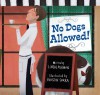 No Dogs Allowed! - Linda Ashman, Kristin Sorra