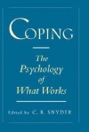 Coping: The Psychology of What Works - C.R. Snyder