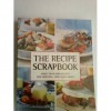 The Recipe Scrapbook: More than 650 Recipes for Morning, Noon and Night - Murdoch Books