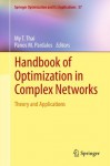 Handbook of Optimization in Complex Networks: Theory and Applications: 57 (Springer Optimization and Its Applications) - My T. Thai, Panos Pardalos