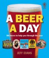 A Beer a Day: 366 Beers to Help You Through the Year - Jeff Evans