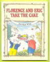 Florence and Eric Take the Cake - Jocelyn Wild