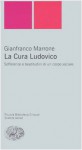 La Cura Ludovico. Sofferenze e beatitudini di un corpo sociale - Gianfranco Marrone