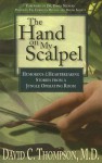 The Hand on My Scalpel: Humorous & Heartbreaking Stories from a Jungle Operating Room - David C. Thompson, David Stevens