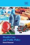 Health Care and Public Policy - David A. Reisman