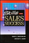 Skills for Sales Success - Art Horn, David Batchelor