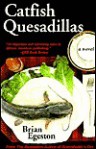 Catfish Quesadillas - Brian Egeston, Jennifer Carsen