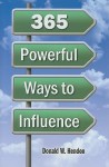 365 Powerful Ways to Influence - Donald Hendon, Lorna McLaren, Tony Alessandra