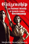 Citizenship and National Identity in Twentieth-Century Germany - Geoff Eley, Geoff Eley