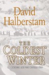 The Coldest Winter: America and the Korean War - David Halberstam